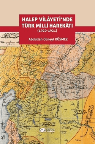 Halep Vilayeti’nde Türk Milli Harekatı (1920-1921)
