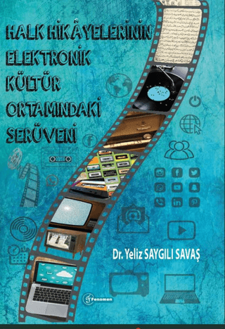 Halk Hikayelerinin Elektronik Kültür Ortamındaki Serüveni