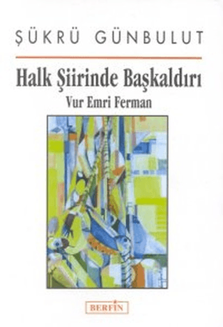 Halk Şiirinde Başkaldırı Vur Emri Ferman