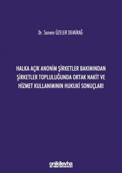 Halka Açık Anonim Şirketler Bakımından Şirketler Topluluğunda Ortak Nakit ve Hizmet Kullanımının Huk