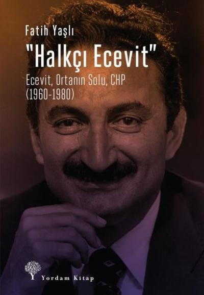 Halkçı Ecevit: Ecevit-Ortanın Solu- CHP 1960-1980