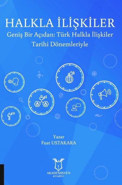 Halkla İlişkiler: Geniş Bir Açıdan: Türk Halkla İlişkiler Tarihi Dönemleriyle