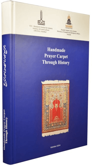 Handmade Prayer Carpet Through History (Ciltli)