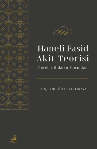 Hanefi Fasid Akit Teorisi -Borçlar Hukuku Açısından