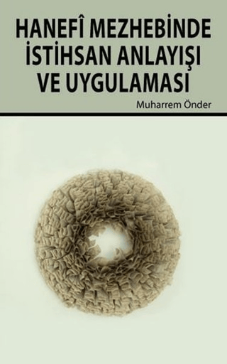 Hanefi Mezhebinde İstihsan Anlayışı ve Uygulanması