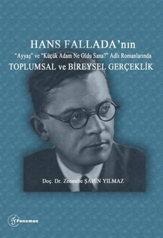 Hans Fallada'nın “Ayyaş” ve “Küçük Adam Ne Oldu Sana?” Adlı Romanlarında Toplumsal ve Bireysel Gerçeklik