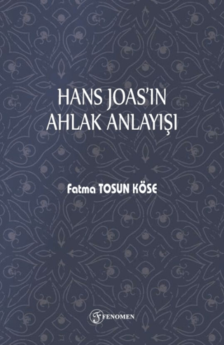 Hans Joas'ın Ahlak Anlayışı