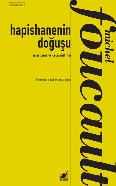 Hapishanenin Doğuşu - Gözetleme ve Cezalandırma Michel Foucault