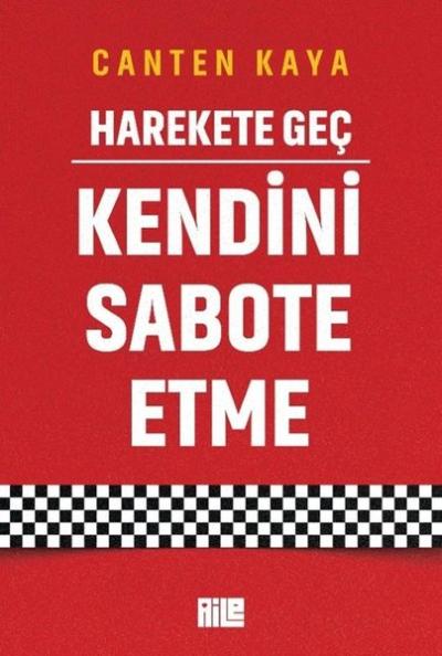 Harekete Geç - Kendini Sabote Etme Canten Kaya