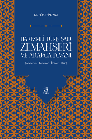 Harezmli Türk Şair Zemahşeri ve Arapça Divanı