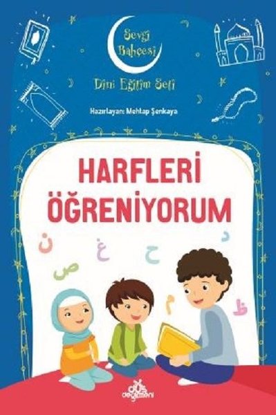 Harfleri Öğreniyorum - Sevgi Bahçesi Dini Eğitim Seti Mehtap Şenkaya