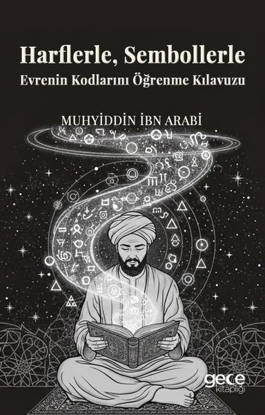 Harflerle Sembollerle Evrenin Kodlarını Öğrenme Kılavuzu Muhyiddin İbn