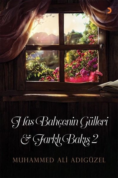 Has Bahçenin Gülleri ve Farklı Bakış 2 Muhammed Ali Adıgüzel
