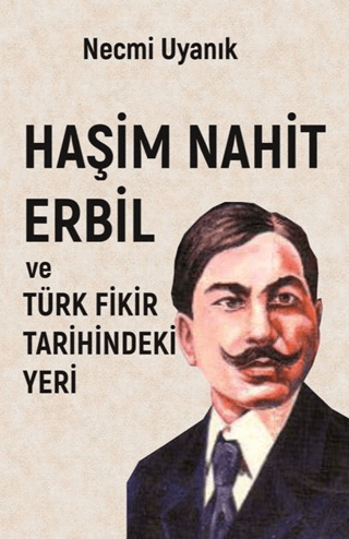 Haşim Nahit Erbil Türk Fikir Tarihindeki Yeri