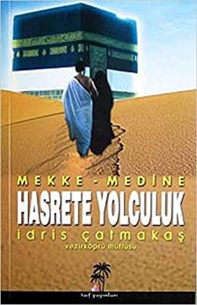 Hasrete Yolculuk - Mekke Medine