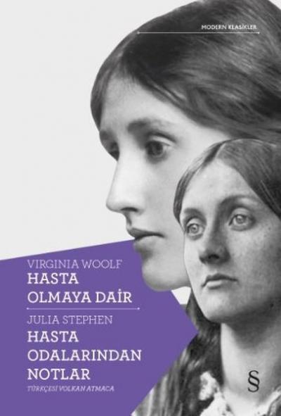 Hasta Olmaya Dair - Hasta Odalarından Notlar Virginia Woolf