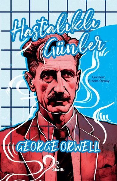 Hastalıklı Günler George Orwell