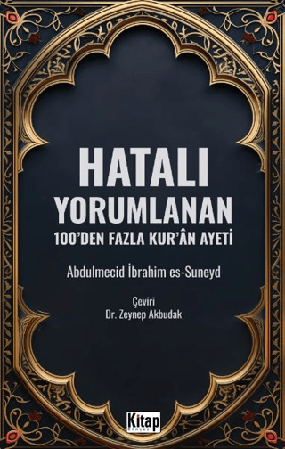 Hatalı Yorumlanan 100'den Fazla Kur'an Ayeti