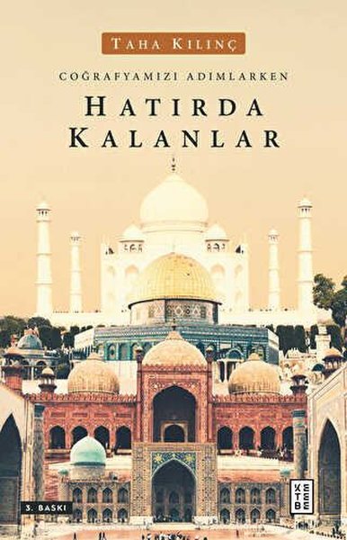 Coğrafyamızı Adımlarken Hatırda Kalanlar Taha Kılınç