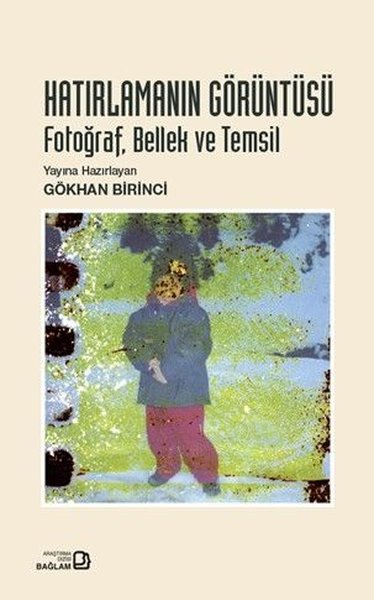 Hatırlamanın Görüntüsü: Fotoğraf Bellek ve Temsil Kolektif