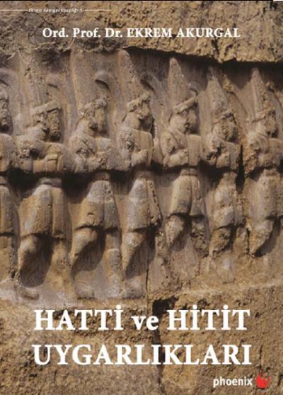 Hatti ve Hitit Uygarlıkları (Ciltli)