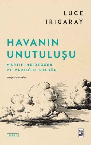 Havanın Unutuuluşu - Martin Heidegger ve Varlığın Soluğu