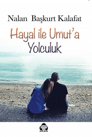 Hayal ile Umut’a Yolculuk