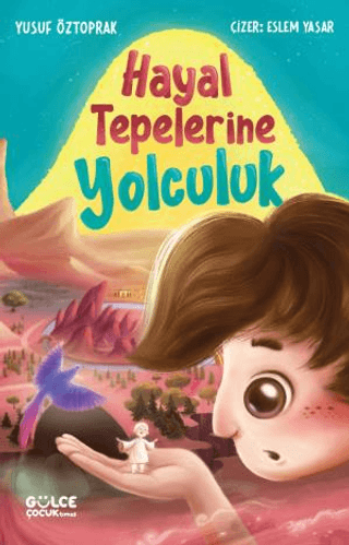 Hayal Tepelerine Yolculuk