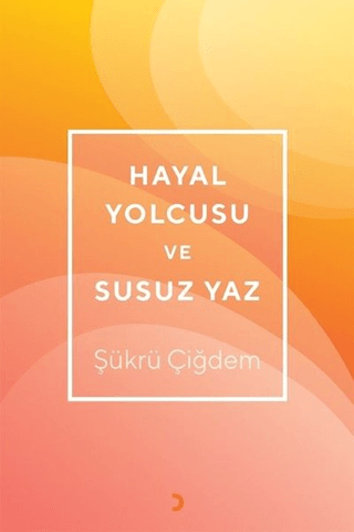 Hayal Yolcusu ve Susuz Yaz