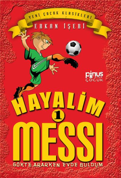 Hayalim Messi 1- Gökte Ararken Evde Buldum %30 indirimli Erkan İşeri