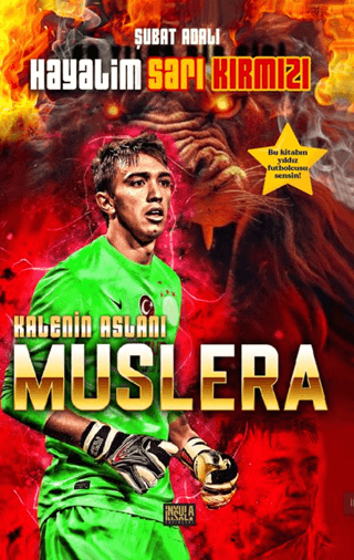 Hayalim Sarı Kırmızı - Kalenin Aslanı Muslera