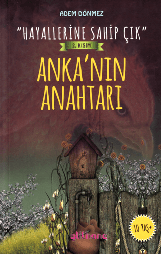 “Hayallerine Sahip Çık” 2. Kısım Anka’nın Anahtarı