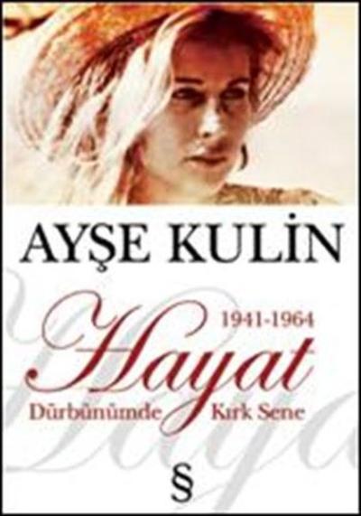 Hayat - Dürbünümde Kırk Sene (1941-1964) %30 indirimli Ayşe Kulin