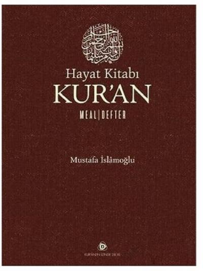 Hayat Kitabı Kur'an Meal - Defter (Ciltli) Mustafa İslamoğlu