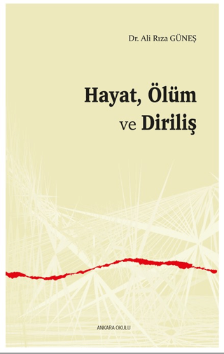 Hayat, Ölüm ve Diriliş