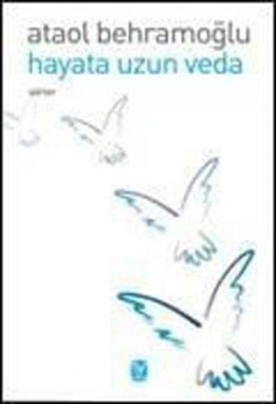 Hayata Uzun Veda Ataol Behramoğlu