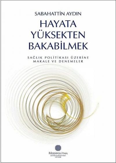 Hayata Yüksekten Bakabilmek Sabahattin Aydın