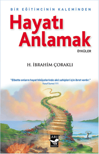 Hayatı Anlamak : Bir Eğitimcinin Kaleminden