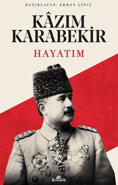 Kazım Karabekir - Hayatım Erhan Çifci