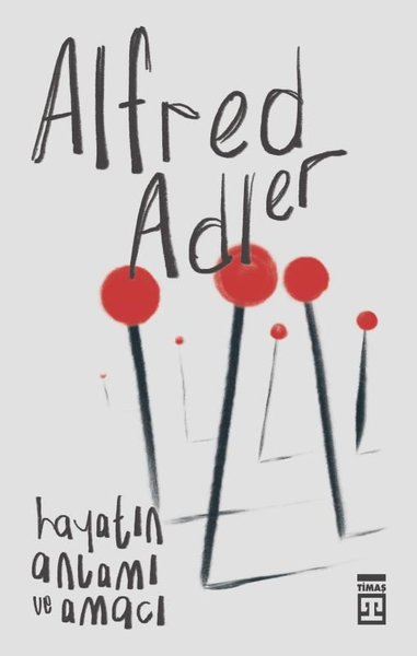 Hayatın Anlamı ve Amacı Alfred Adler