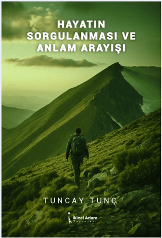 Hayatın Sorgulanması ve Anlam Arayışı