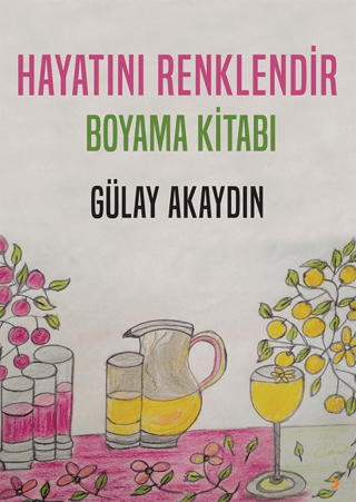 Hayatını Renklendir - Boyama Kitabı