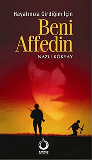 Hayatınıza Girdiğim İçin Beni Affedin