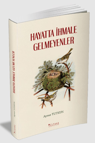 Hayatta İhmale Gelmeyenler
