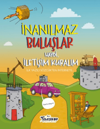 Haydi İletişim Kuralım - İnanılmaz Buluşlar