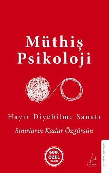 Hayır Diyebilme Sanatı - 600. Özel Baskı (Ciltli) Müthiş Psikoloji