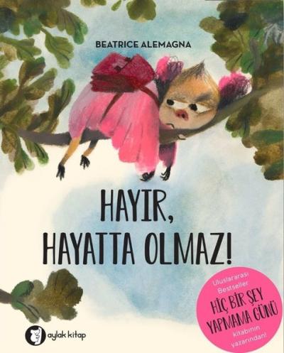 Hayır Hayatta Olmaz! Beatrice Alemagna