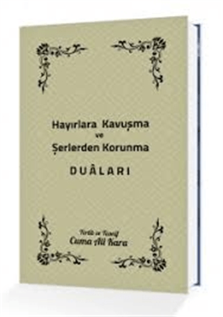 Hayırlara Kavuşma ve Şerlerden Korunma Duaları