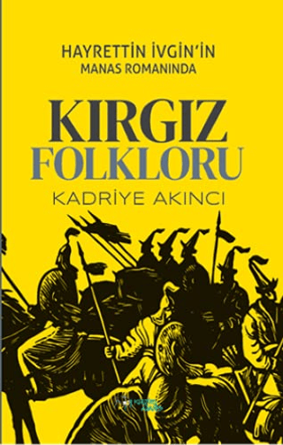 Hayrettin İvgin’in Manas Romanında Kırgız Folkloru
