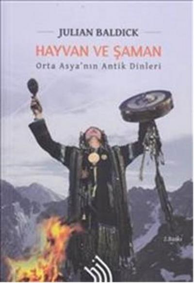 Hayvan ve Şaman - Orta Asya'nın Antik Dinleri %15 indirimli Julian Bal